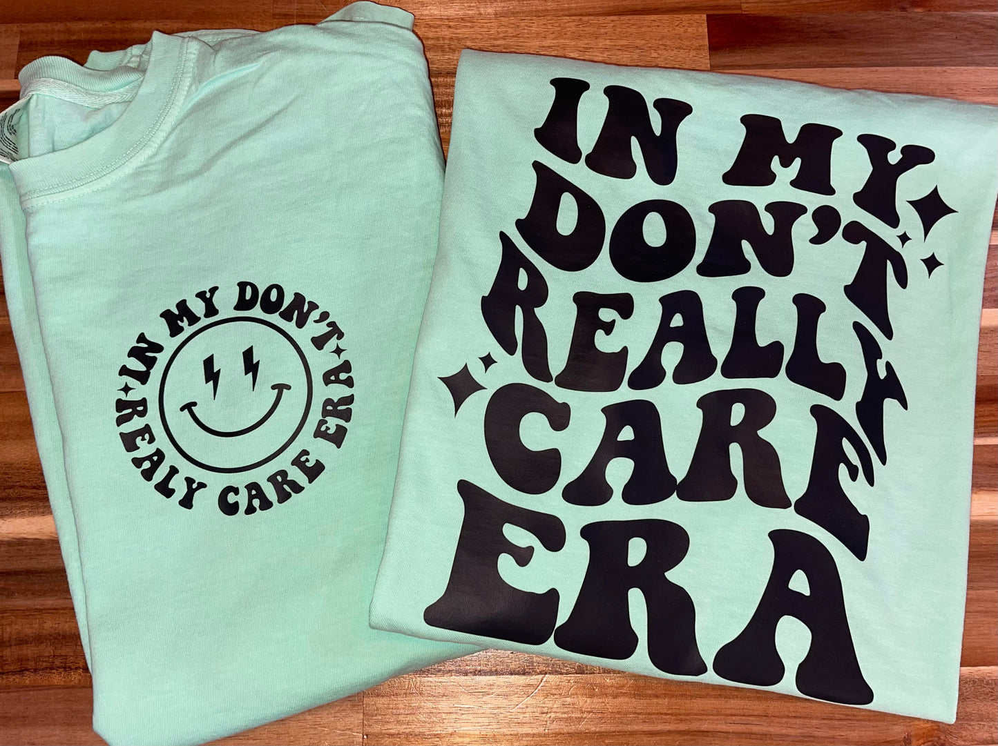 In My Don’t Really Care Era Tee