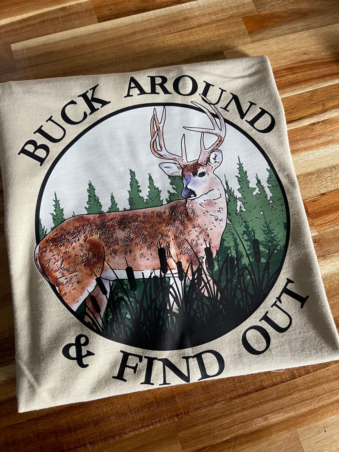 Buck Around & Find Out Tee